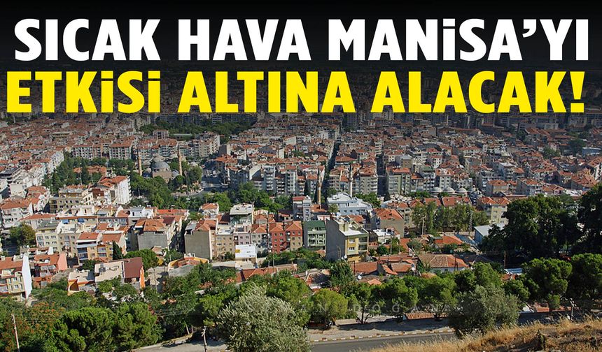Manisa’da bugün hava nasıl olacak? Saat saat tahminler