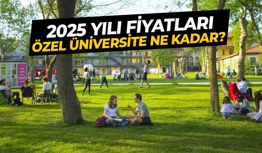 2025-2026 Vakıf (Özel) Üniversite Ücretleri Belli Oldu! 1 Milyonu Aştı...