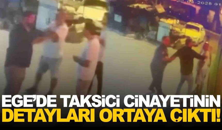 Ege’de taksici bıçaklanarak öldürülmüştü… Yeni detaylar ortaya çıktı!