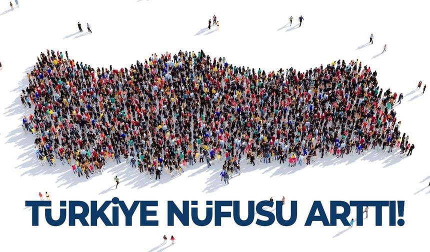 Türkiye'nin yeni nüfusu belli oldu | Ağustos 2026