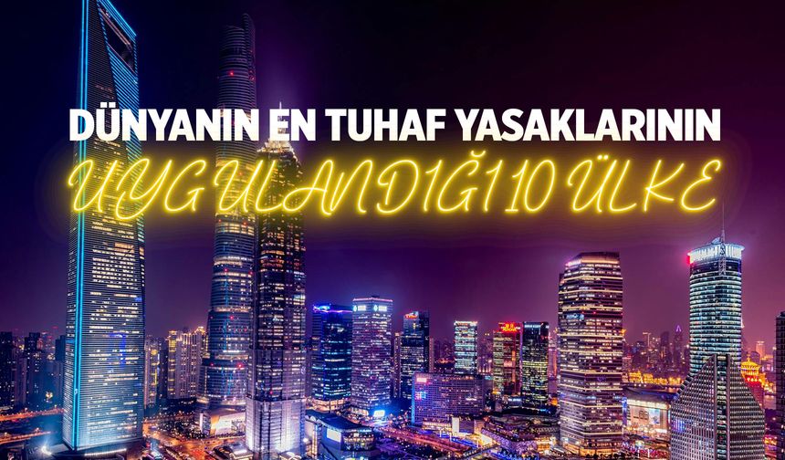 Dünyanın En Tuhaf Yasaklarını Uygulayan 10 Ülke: Sakız Çiğnemekten Çamaşır Asmaya...