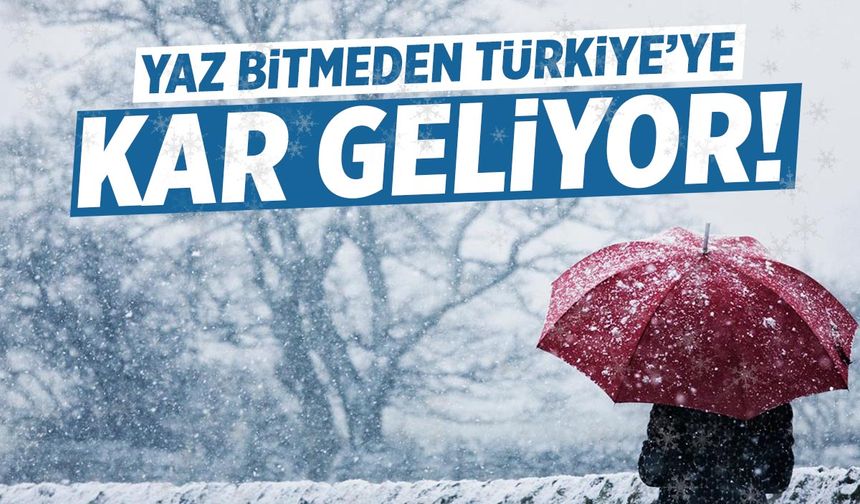Yaz bitmeden Türkiye'ye kar geliyor! Bu hafta başlayacak...