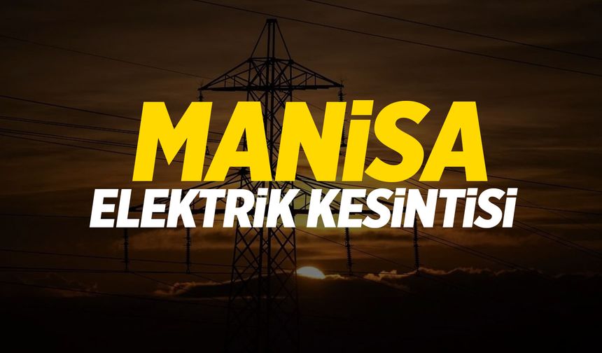 Şarjlarınızı doldurun! Manisa'da çok sayıda elektrik kesintisi var...