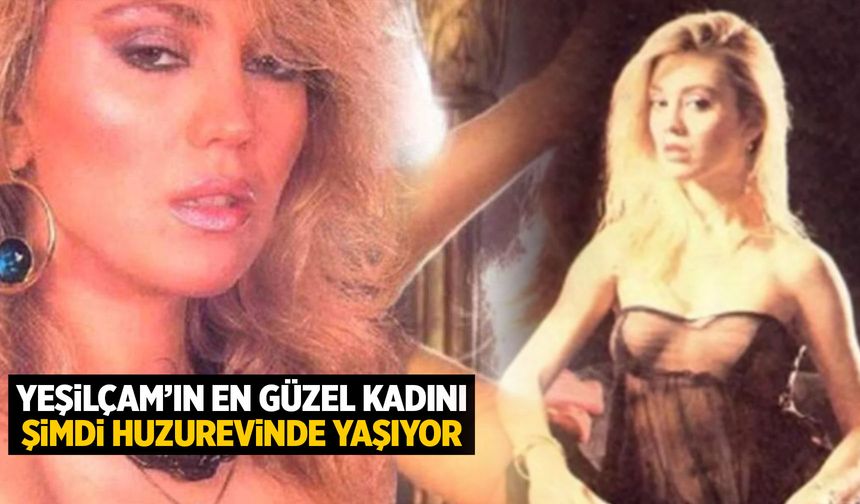 Yeşilçam'ın en güzel kadınlarındandı... Şimdi huzurevinde yaşıyor