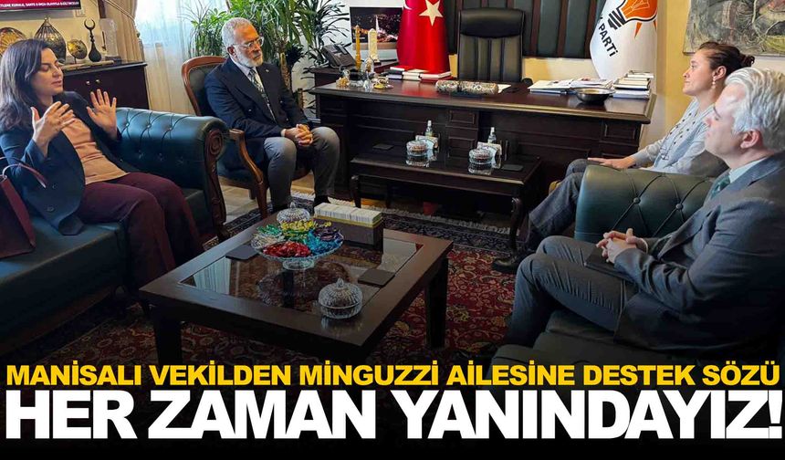 Ahmet Minguzzi’nin annesinden Manisalı vekile ziyaret