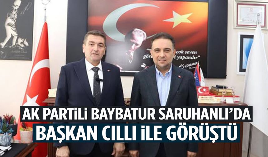 AK Partili Baybatur’dan Başkan Cıllı’ya ziyaret