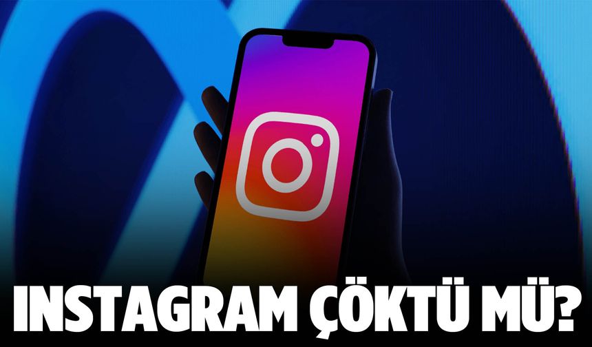 Instagram çöktü mü? Hikâye ve gönderi paylaşımında sorun yaşanıyor