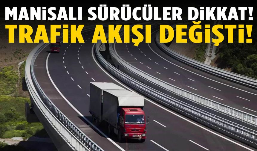 Manisalı sürücüler dikkat! Yol çalışması başladı