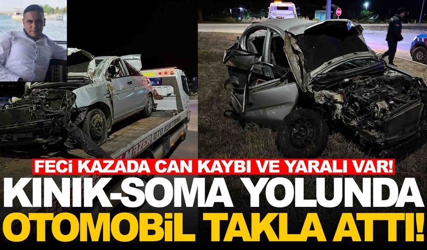 Kınık-Soma yolunda feci kaza… Otomobil takla attı!