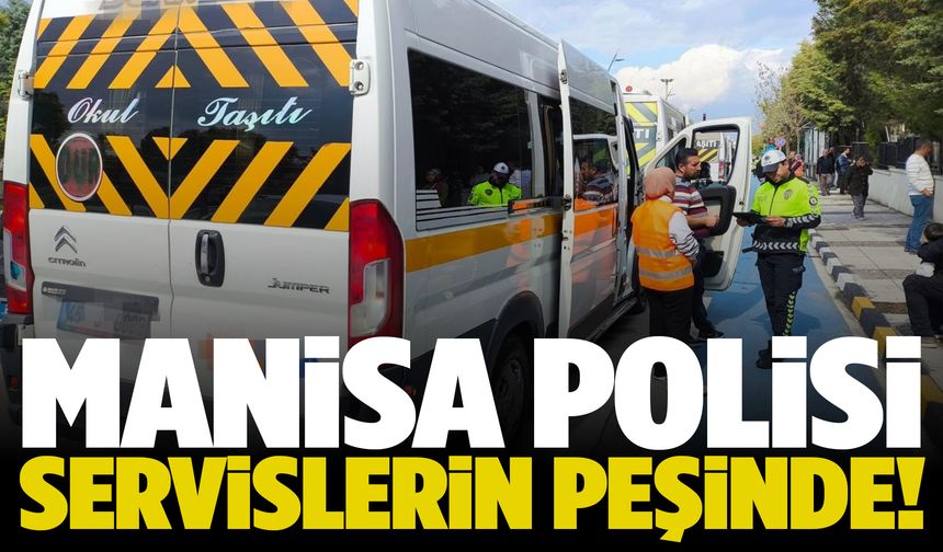 Manisa polisi servislerin peşinde!