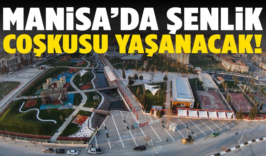 Manisa’da şenlik başlıyor! Kayıtlar başladı…