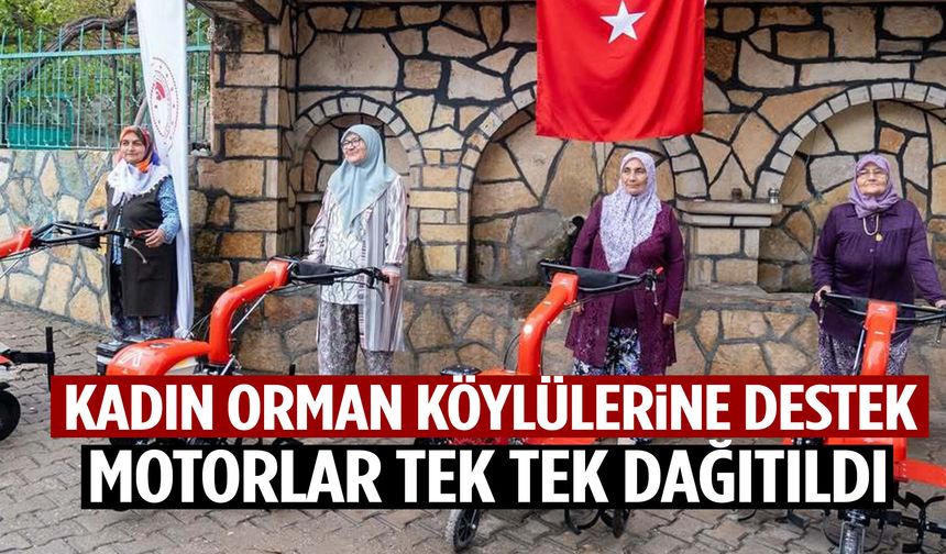 Manisa’da kadın orman köylülerine destek! Motorlar tek tek dağıtıldı