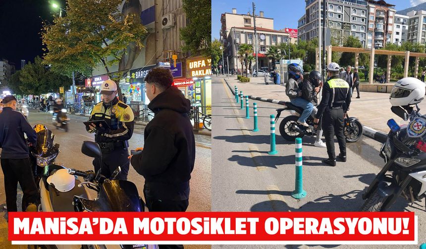 Manisa’da motosiklet operasyonu! Yüzlerce kişiye ceza...