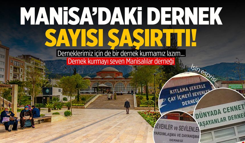 Manisa'daki dernek sayısı şaşırttı