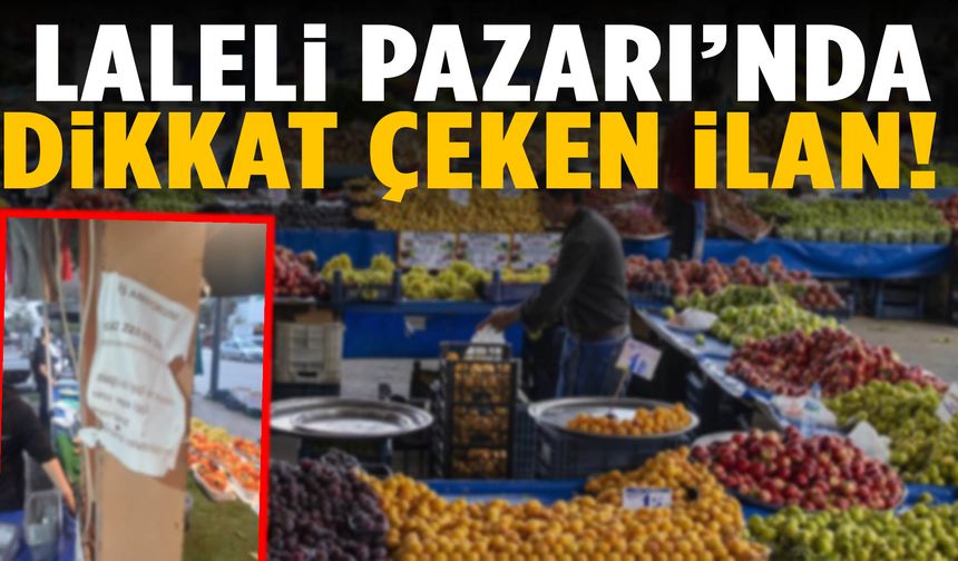 Laleli Pazarı’nda görülen ilan görenleri duygulandırdı