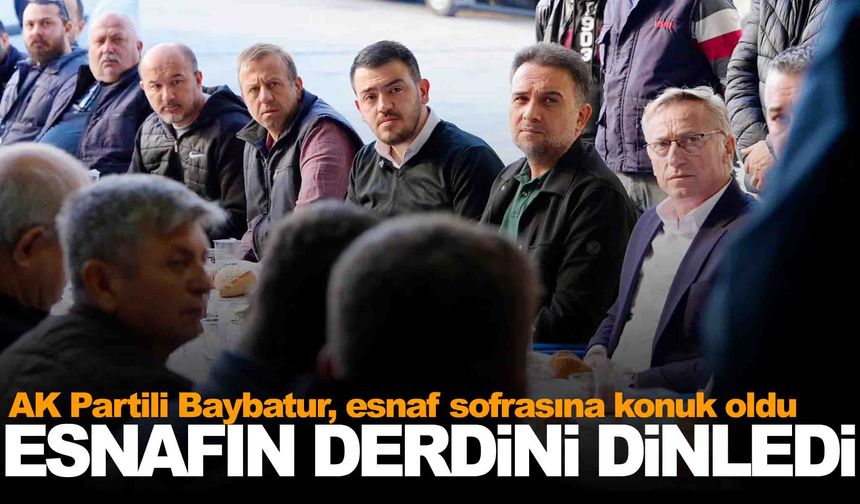 AK Partili Baybatur küçük sanayi esnafı ile kahvaltı sofrasında buluştu