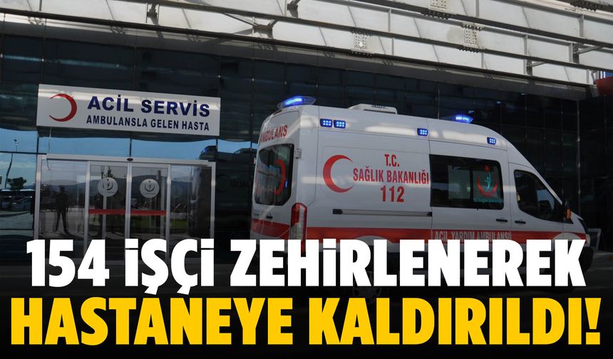 Ankara’da 154 işçi zehirlendi! Yoğun bakıma kaldırılanlar var…