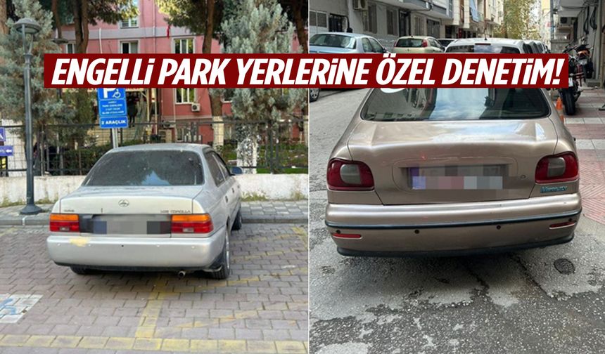 Engelli park yerlerine özel denetim! Rekor ceza kesildi…