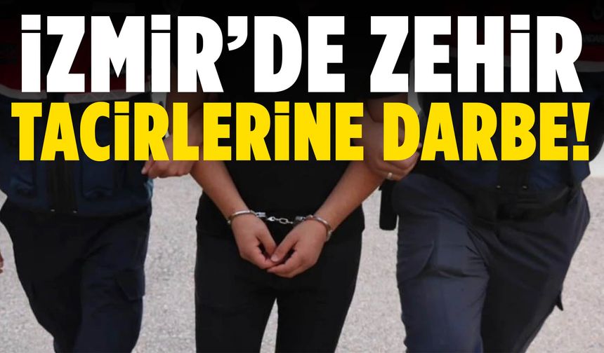 İzmir'de zehir tacirleri yakalandı