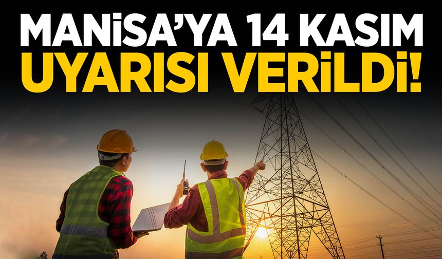 Manisa’da çalışma başlıyor… Şarjları doldurun!