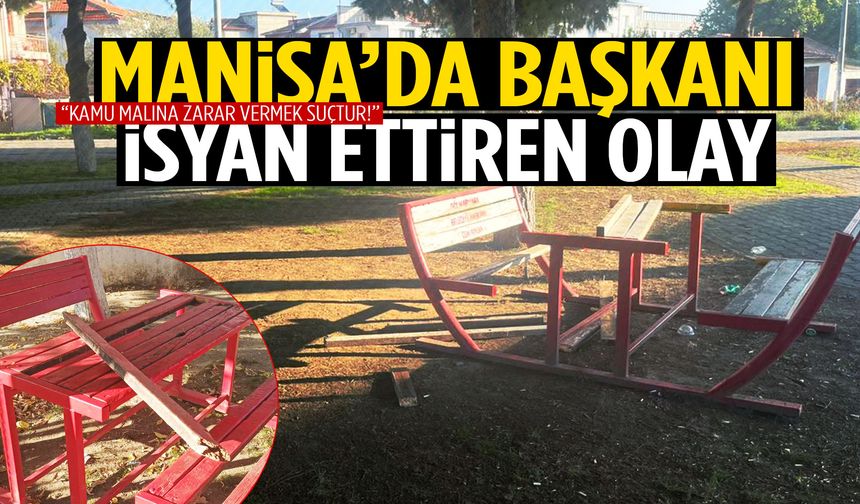 Manisa’da başkanı isyan ettiren olay!