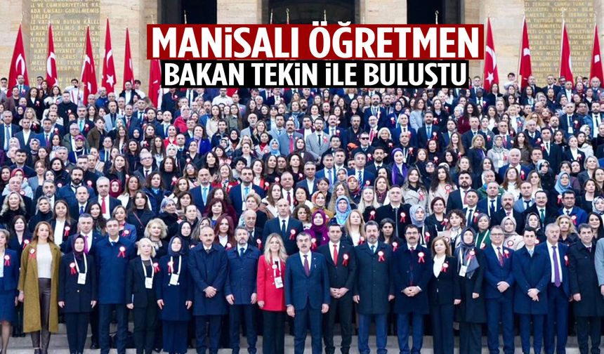 Manisalı öğretmen Bakan Tekin ile bir araya geldi