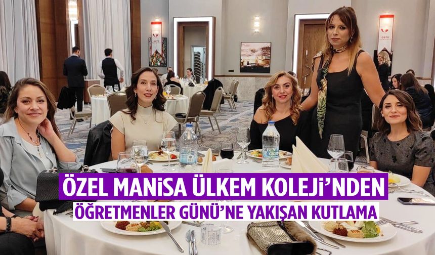 Özel Manisa Ülkem Koleji’nden Öğretmenler Günü’ne yakışan kutlama