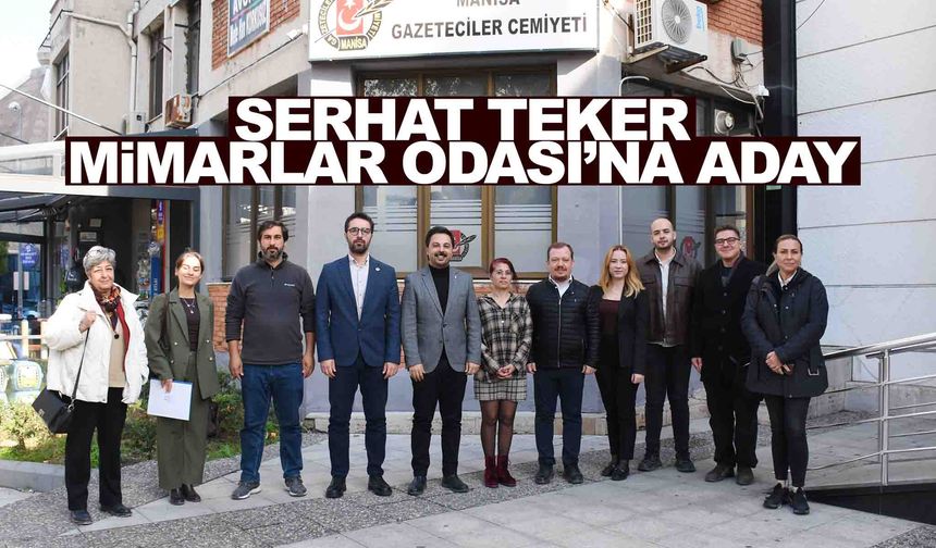 Serhat Teker Mimarlar Odası’na aday