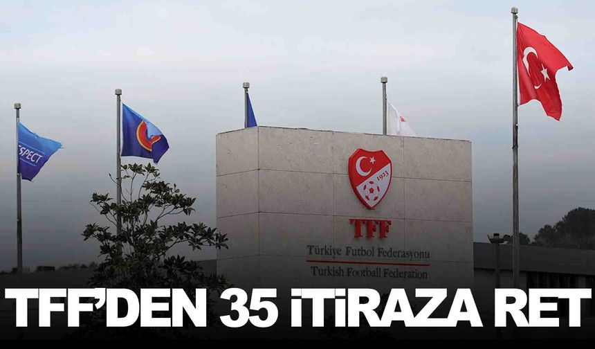TFF’nin bahis soruşturması... 35 futbolcunun itirazı reddedildi!