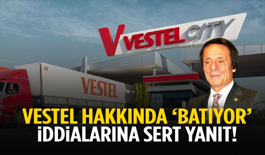 Vestel hakkında ‘batıyor’ iddialarına Zorlu’dan sert yanıt