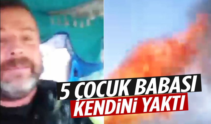 5 çocuk babası belediye önünde kendini yaktı