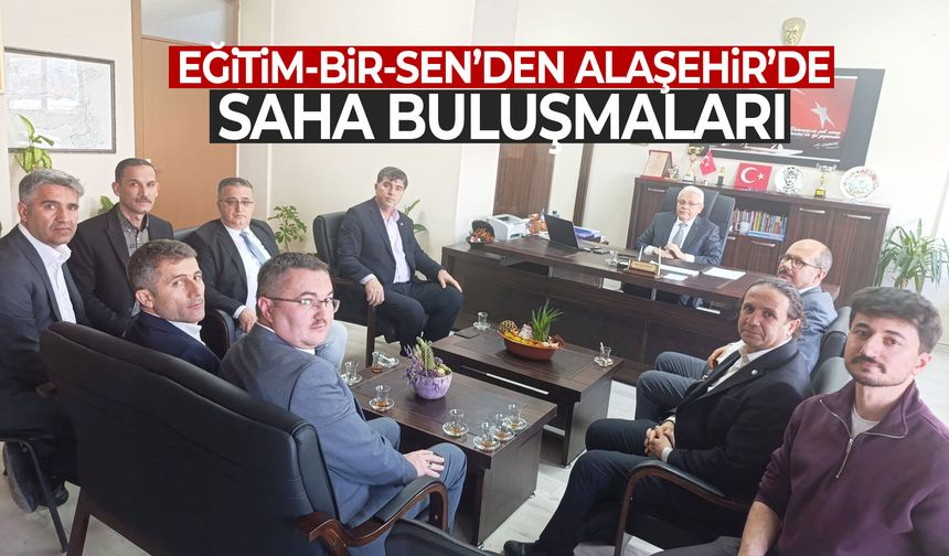 Eğitim-Bir-Sen Manisa 1 No’lu Şube Alaşehir’de sahaya indi