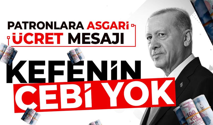 Erdoğan'dan patronlara asgari ücret mesajı: Kefenin cebi yok