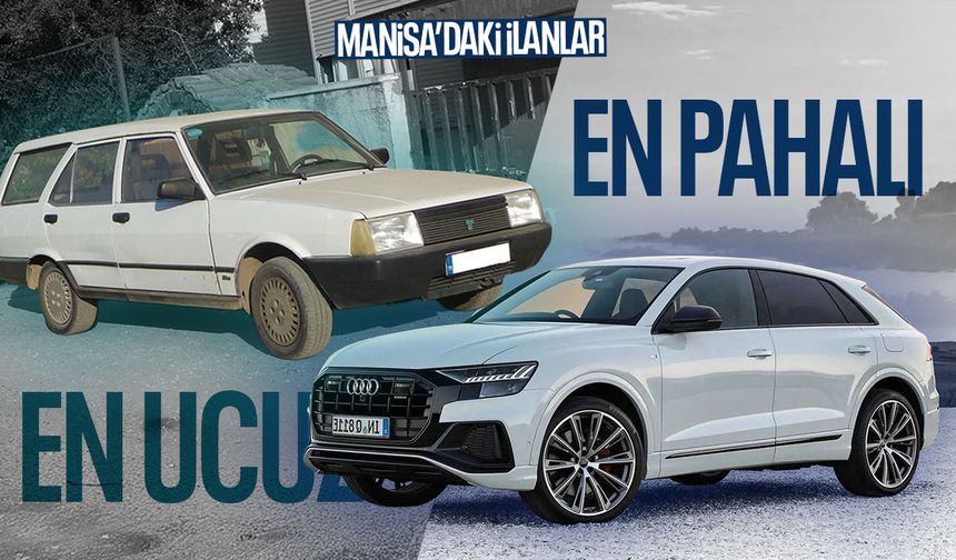 Manisa'da en pahalı ve en ucuz ikinci el otomobiller