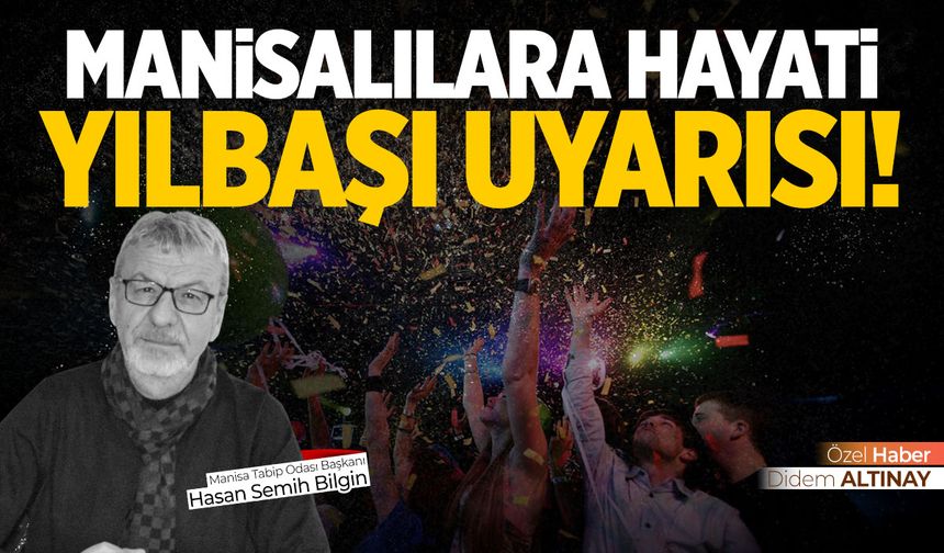 Manisalılara 'hayati' yılbaşı uyarısı