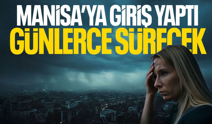 Manisa'ya bugün giriş yaptı! Günlerce sürecek...