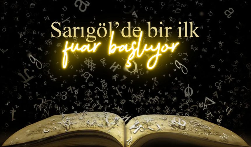 Sarıgöl’de bir ilk! Fuar başlıyor…