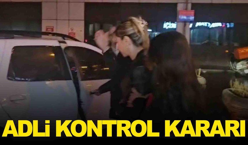 Şeyma Subaşı’na adli kontrol!