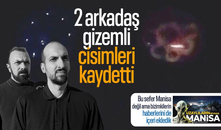 Gökyüzünde gizemli cisim: İki arkadaş kaydetti