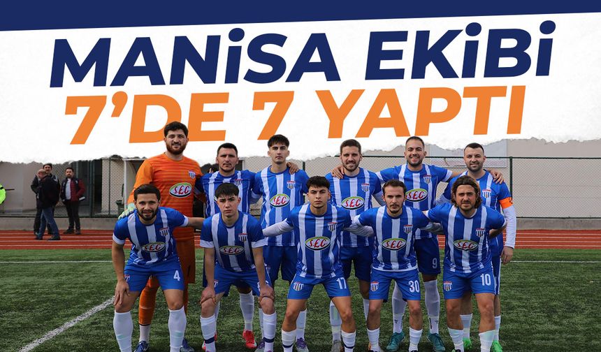 Güzel haberler de geliyor… Manisa ekibi 7’de 7 yaptı!