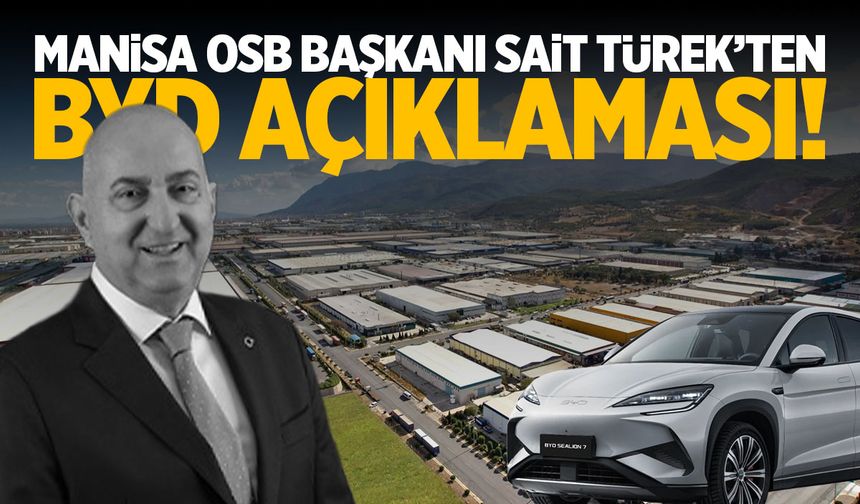 Manisa OSB Başkanı Sait Türek'ten BYD çıkışı!