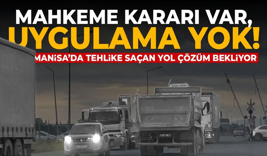 Mahkeme kararı uygulanmıyor... Manisa'da hemzemin geçit tehlike saçıyor!