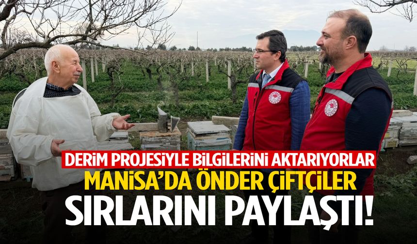 Manisa’da önder çiftçiler sırlarını paylaştı!