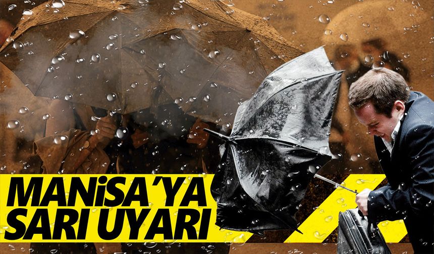 Manisa’da “sarı” kodlu fırtına uyarısı