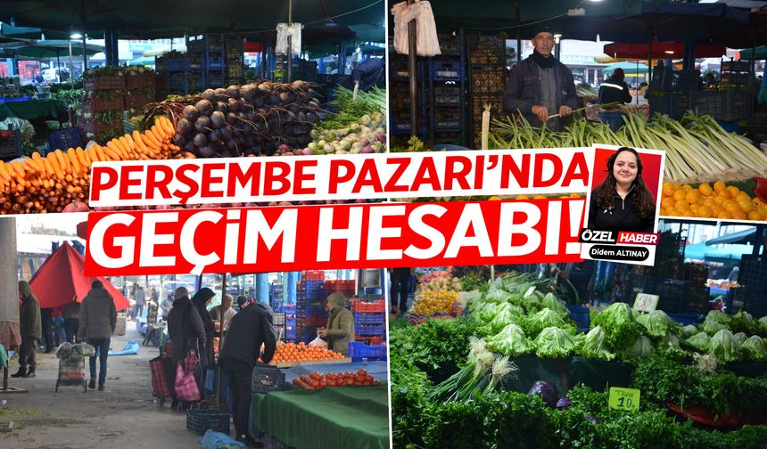 Perşembe Pazarı’nda geçim hesabı!