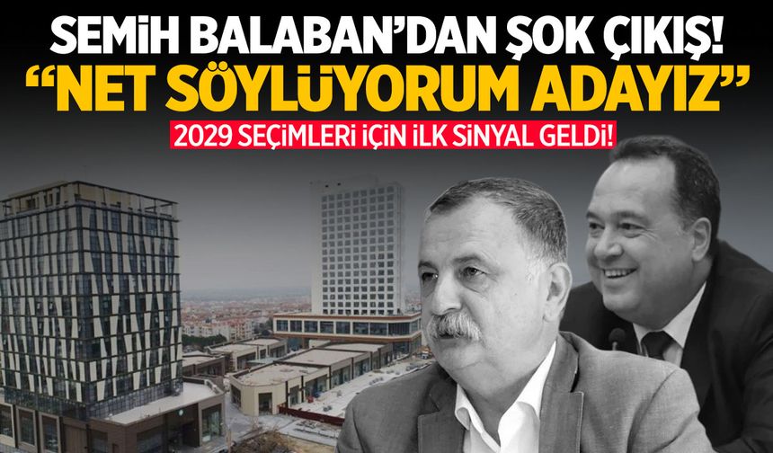 Semih Balaban'dan seçim çıkışı: Adayız!