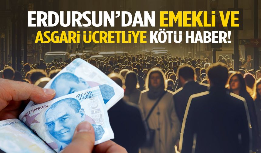 SGK uzmanı Erdursun’dan emekli ve asgari ücretlilere kötü haber!