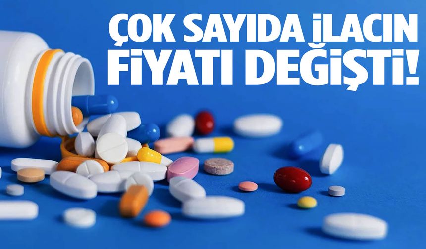 Çok sayıda ilacın fiyatı değişti!