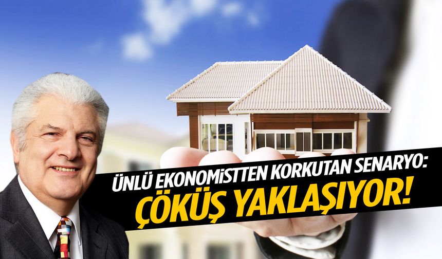 Ünlü ekonomistten korkutan senaryo: Çöküş yaklaşıyor!