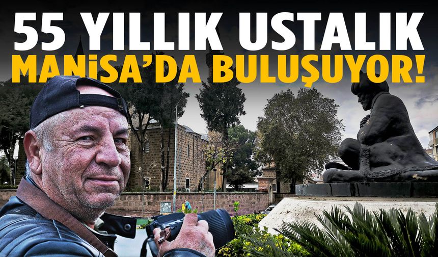 55 yıllık ustalık Manisa’da buluşuyor